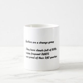 "Quilters are a strange group" mug