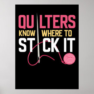 Quilters Know Where To Stick It Funny Quilting Poster