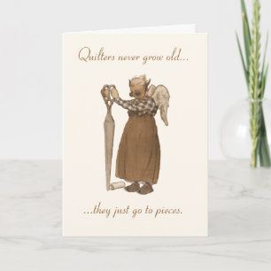 Quilters never grow old... card