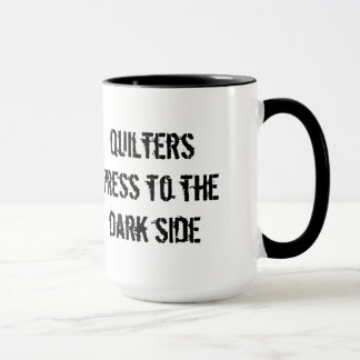Quilters press to the dark side mug