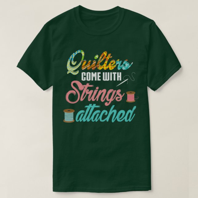 Quilters Strings Attached Pun Sewing Quilting  T-Shirt (Design Front)