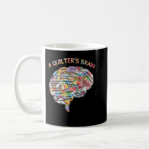 Quilting  a quilter's brain   coffee mug