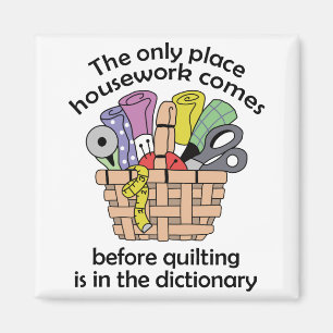 Quilting Before Housework Magnet