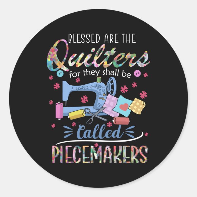 Quilting Blessed Are Piecemakers For Quilters Classic Round Sticker (Front)