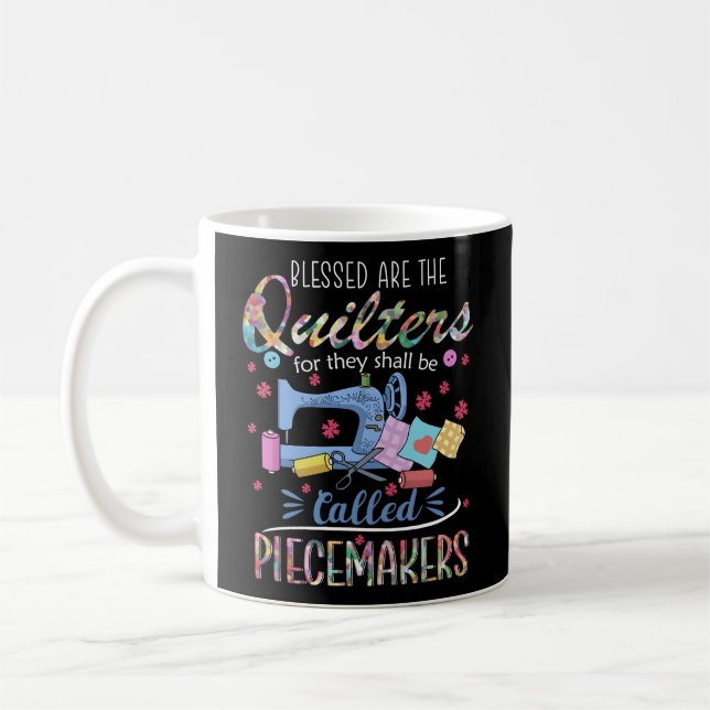 Quilting Blessed Are Piecemakers For Quilters Coffee Mug (Left)
