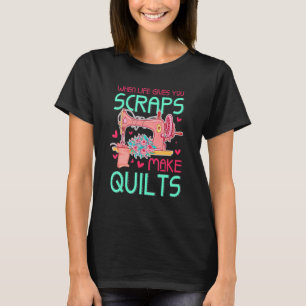 Quilting for quilters sewists crafters T-Shirt