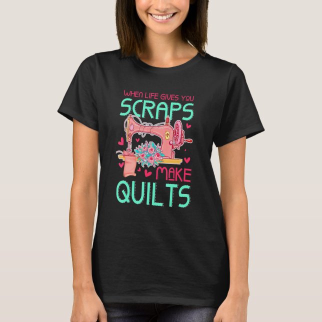 Quilting for quilters sewists crafters T-Shirt (Front)
