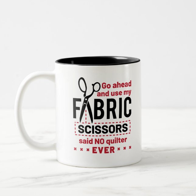 Quilting Funny Fabric Scissors Quote Two-Tone Coffee Mug (Left)