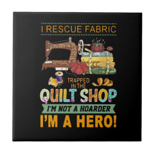 Quilting Gift I Rescue Fabric Trapped The Quilt Tile