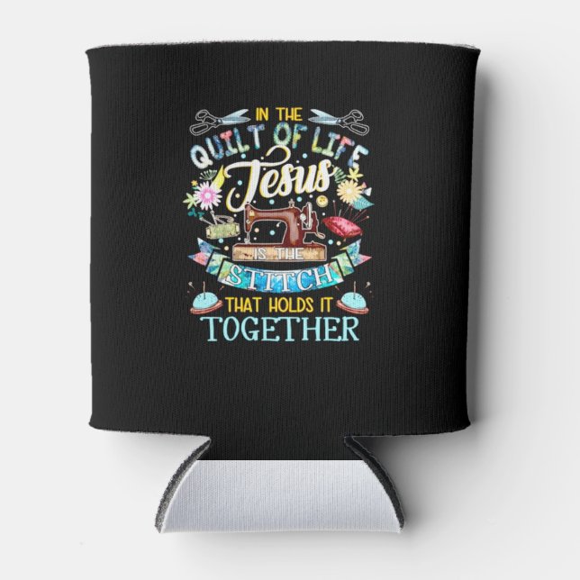 Quilting Gifts | In The Quilt Of Life Jesus Can Cooler (Front)