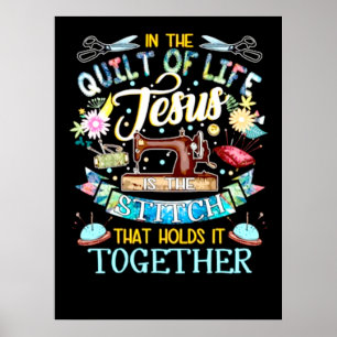 Quilting Gifts   In The Quilt Of Life Jesus Poster