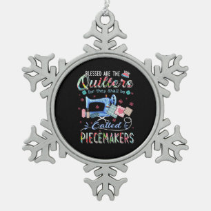 Quilting Gifts Quilting For They Shall Be Called Snowflake Pewter Christmas Ornament