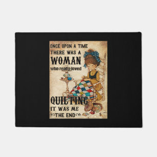 Quilting Gifts Quilting It Was Me The End Doormat