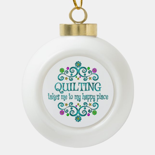 Quilting Happy Place Ceramic Ball Christmas Ornament (Front)