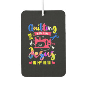 Quilting In My Veins Jesus In My Heart Quilting Car Air Freshener