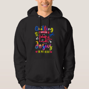 Quilting In My Veins Jesus In My Heart Quilting Hoodie