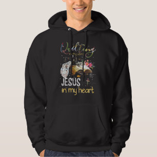 Quilting Is In My Veins Jesus Is In My Heart Women Hoodie