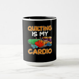 Quilting Is My Cardio Funny Gift Quilting Lovers Mug
