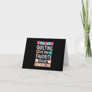 Quilting Is My Favourite Sport Quilting Lovers Card