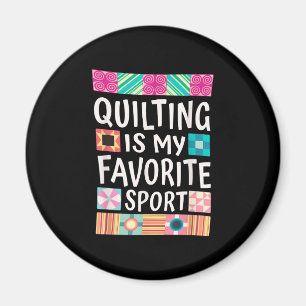 Quilting Is My Favourite Sport Quilting Lovers Magnet