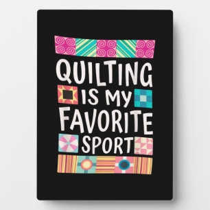 Quilting Is My Favourite Sport Quilting Lovers Plaque