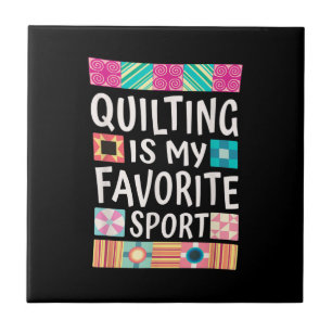 Quilting Is My Favourite Sport Quilting Lovers Tile