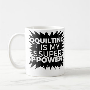 Quilting Is My Superpower 	 Quilting Grandma Shirt Coffee Mug