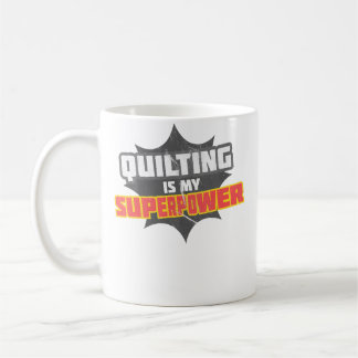 Quilting Is My Superpower 	 Quilting Grandma Shirt Coffee Mug