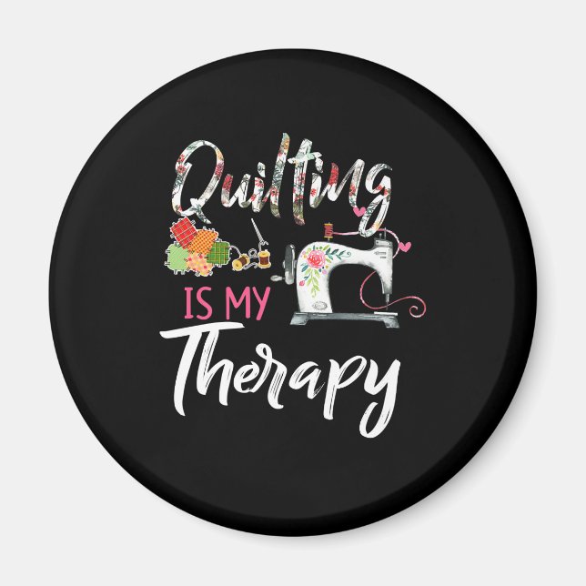 Quilting Is My Therapy | Funny Gift Quilting Lover Magnet (Front)