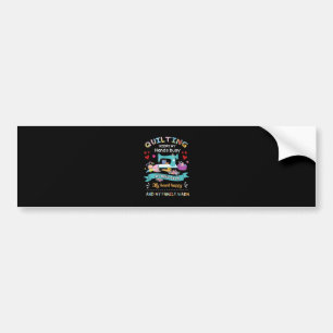 Quilting Keep My Hands Busy My Mind Calm My Heart Bumper Sticker
