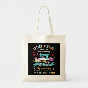 Quilting Keep My Hands Busy My Mind Calm My Heart Tote Bag