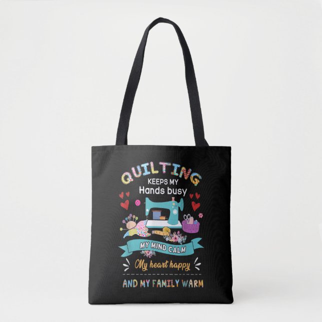 Quilting Keep My Hands Busy My Mind Calm My Heart Tote Bag (Front)
