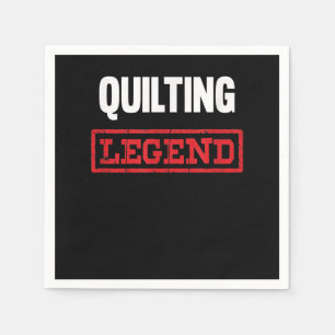 Quilting Legend Funny Gifts Quilting Lovers Napkin