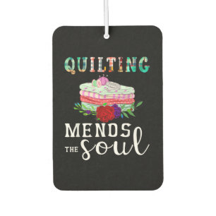Quilting Mends Soul Quilter Gift Quilting Lovers Car Air Freshener