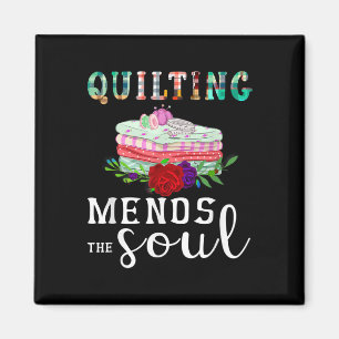 Quilting Mends Soul Quilter Gift Quilting Lovers Magnet