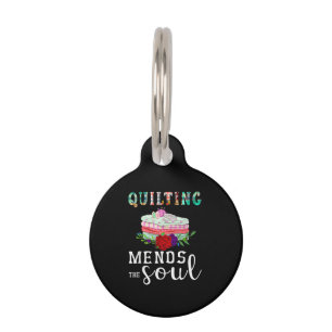 Quilting Mends Soul Quilter Gift Quilting Lovers Pet Tag