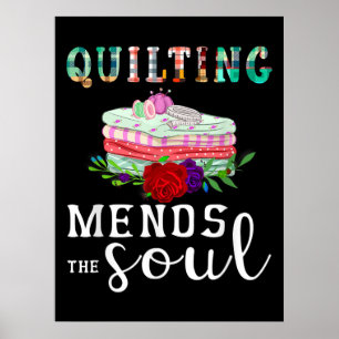 Quilting Mends Soul Quilter Gift Quilting Lovers Poster