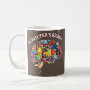 Quilting Quilter Sewer Sewing a quilter's brain  Coffee Mug