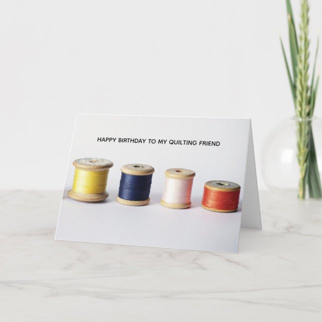 Quilting Sewing Friend Craft Lover Birthday Card (Front)