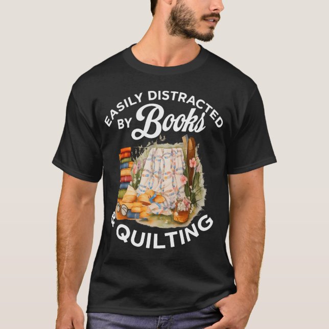 Quilting Sewing Machine Quilter Easily Distracted  T-Shirt (Front)