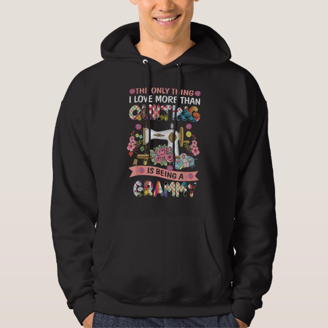 Quilting Sewing Quilt Grammy Funny Sayings Quilter Hoodie (Front)