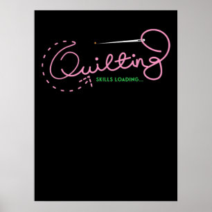 Quilting Skills Loading   Funny Quilting Lovers Poster