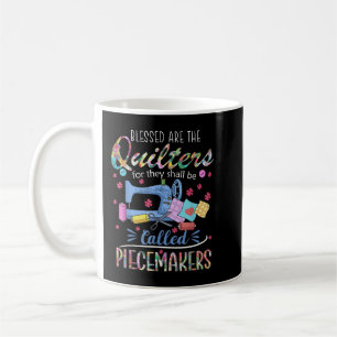 Quilting T Blessed Are Piecemakers Gifts For Quilt Coffee Mug