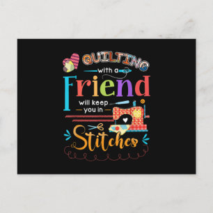 Quilting With A Friend Will Keed You In Stitches Postcard