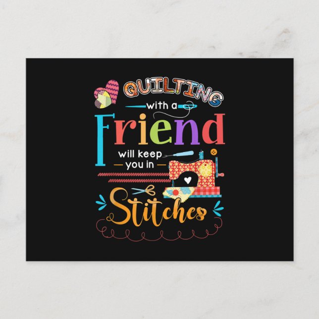 Quilting With A Friend Will Keed You In Stitches Postcard (Front)