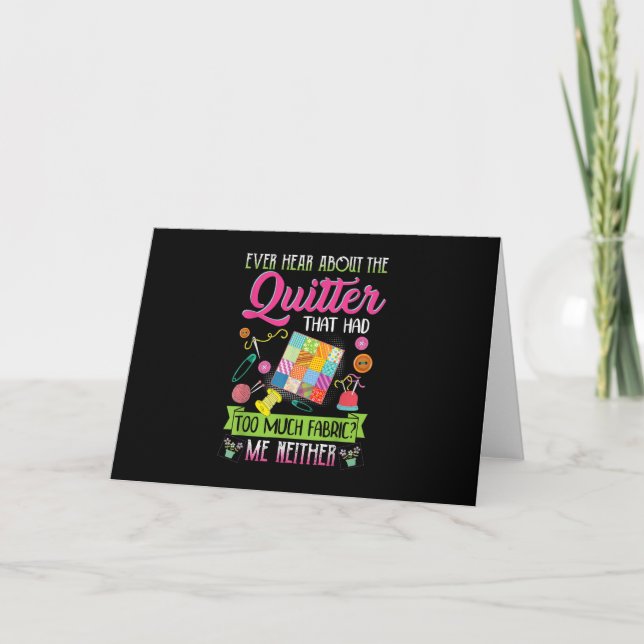 Quilting Womens Quote Ever Hear About Quilter Card (Front)