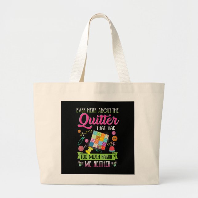 Quilting Womens Quote Ever Hear About Quilter Large Tote Bag (Front)