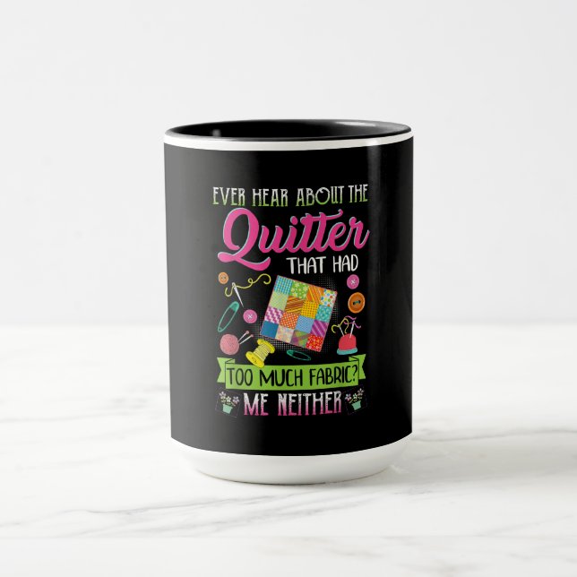 Quilting Womens Quote Ever Hear About Quilter Mug (Center)