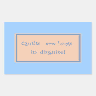 Quilts are hugs-Stickers Rectangular Sticker
