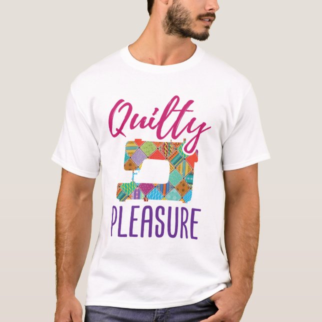 Quilty Pleasure Quilting Lover Quilter Sew Quilts T-Shirt (Front)